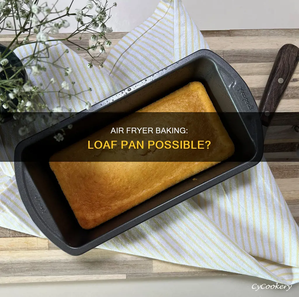 can a loaf pan go in the airfryer