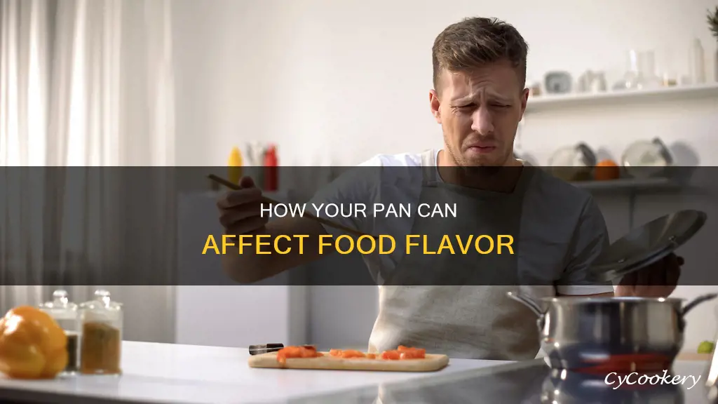 can a pan cause food to taste bad
