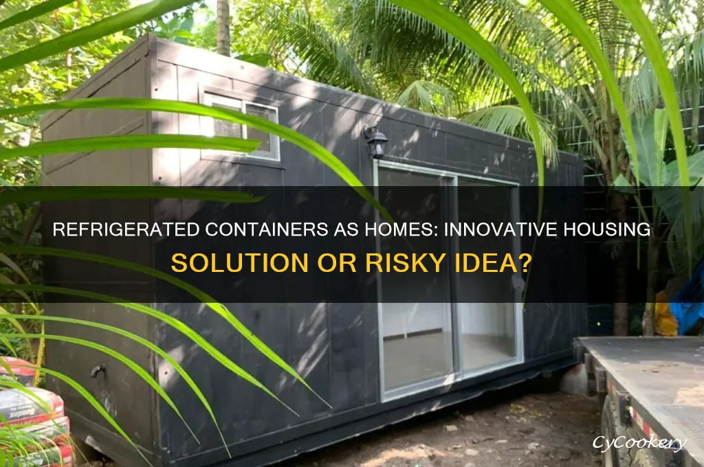 can a refrigerated container be used for housing