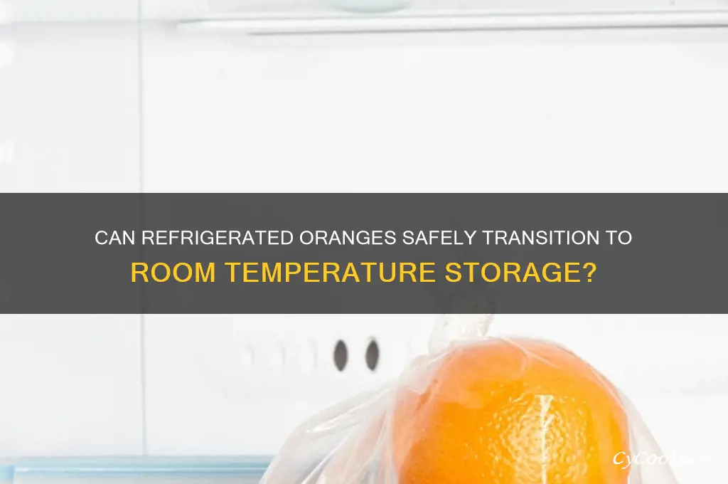 can a refrigerated orange be stored at room temperture