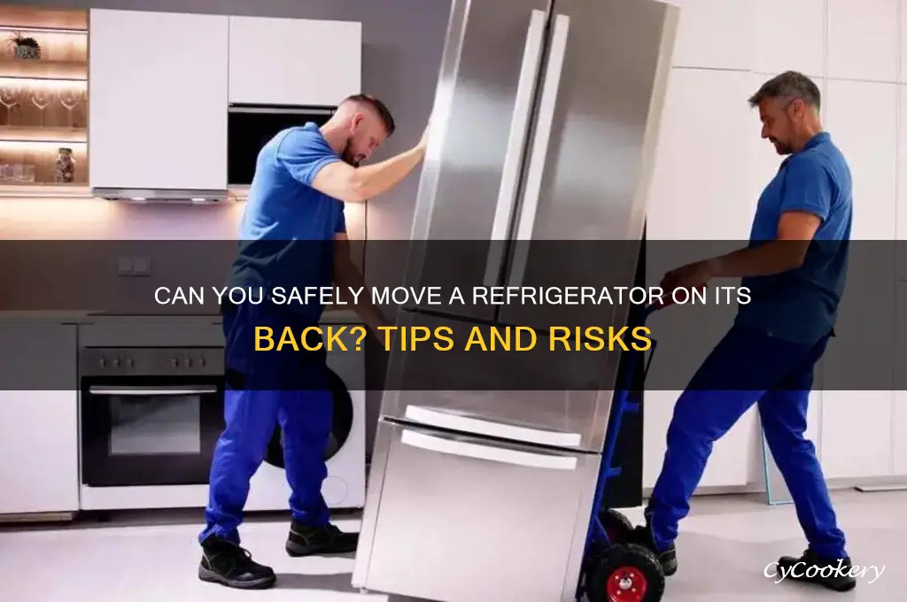 can a refrigerator be moved on its back