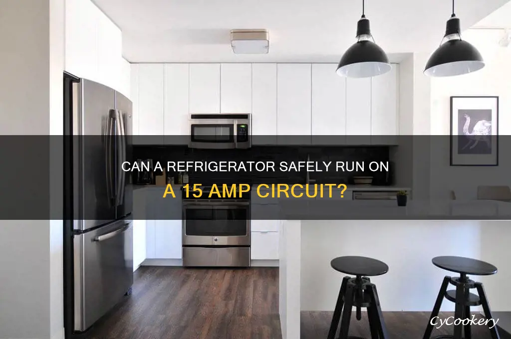can a refrigerator be on a 15 amp circuit