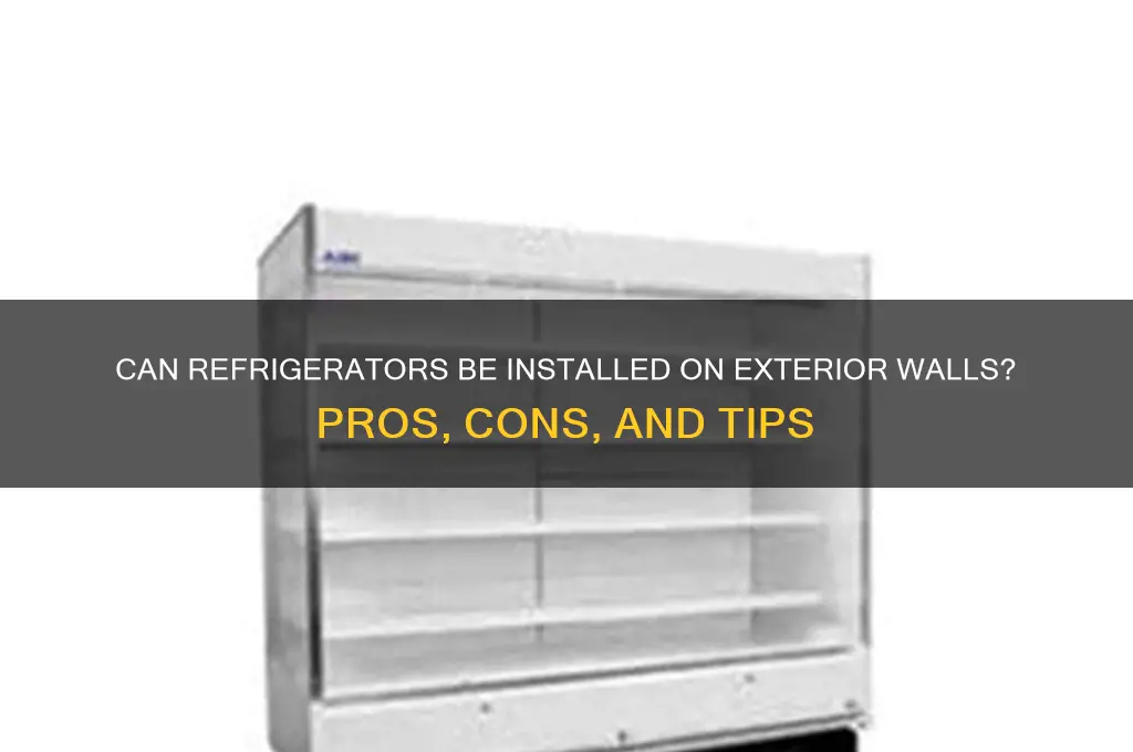 can a refrigerator be on an exterior wall