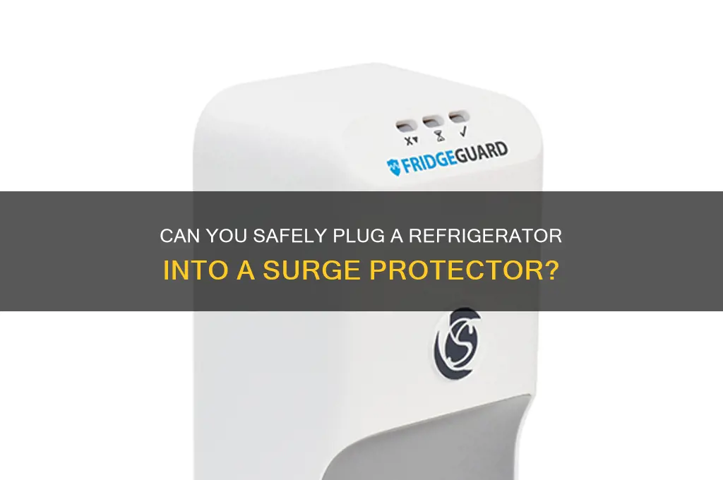can a refrigerator be plugged into a surge protector
