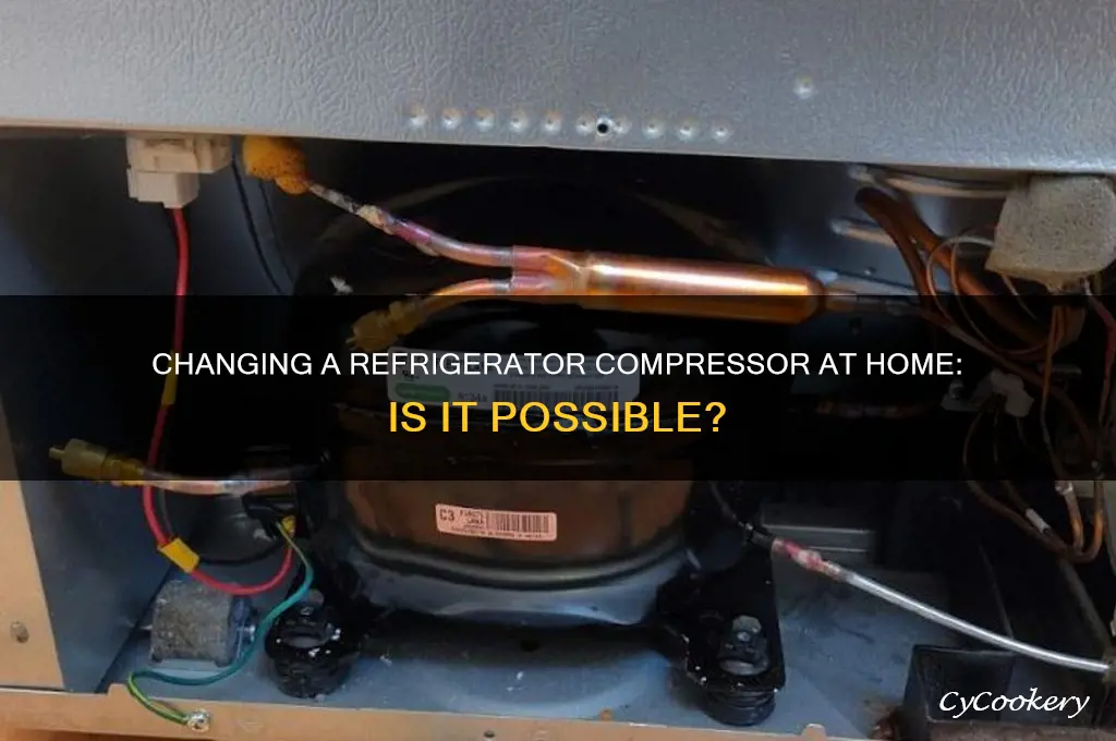 can a refrigerator compressor be changes in customer home