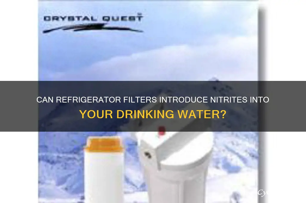 can a refrigerator filter add nitrites