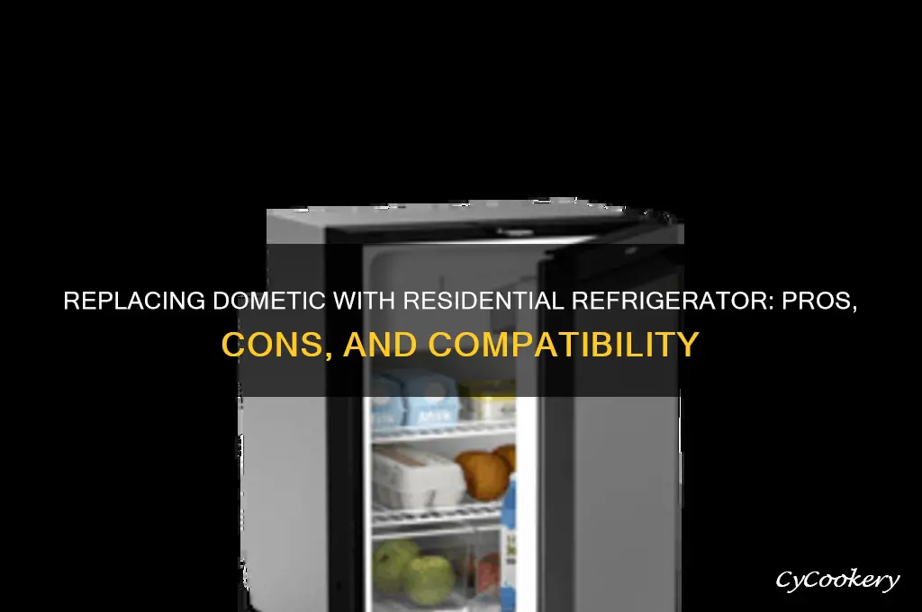 can a replacing dometic refrigerator with residential refrigerator