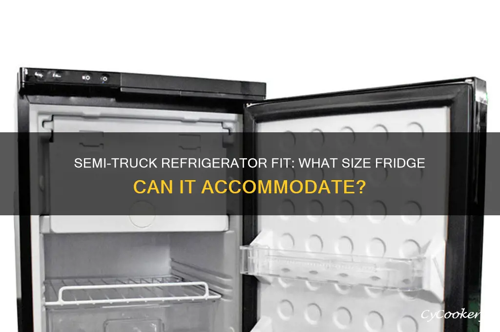 can a semi truck accommodate what size refrigerator