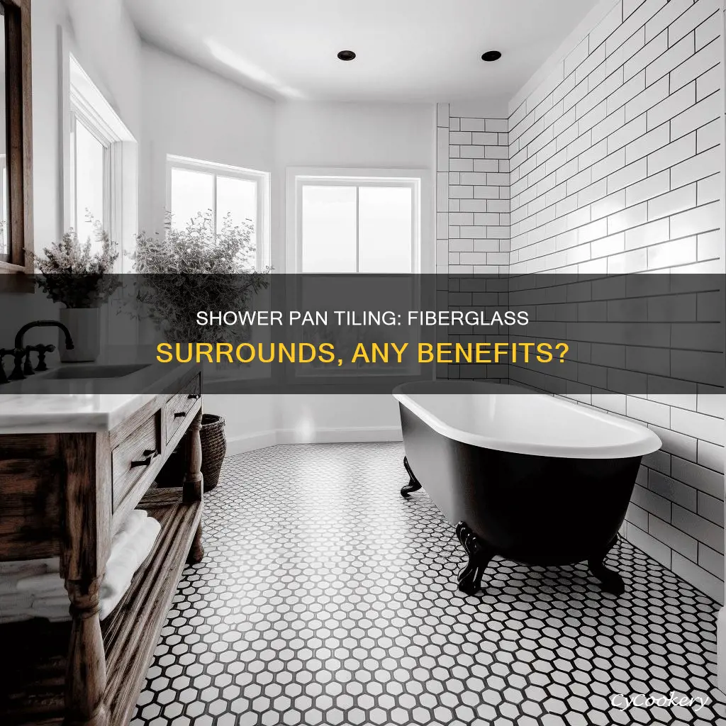 can a shower pan be tile with a fiberglass surround