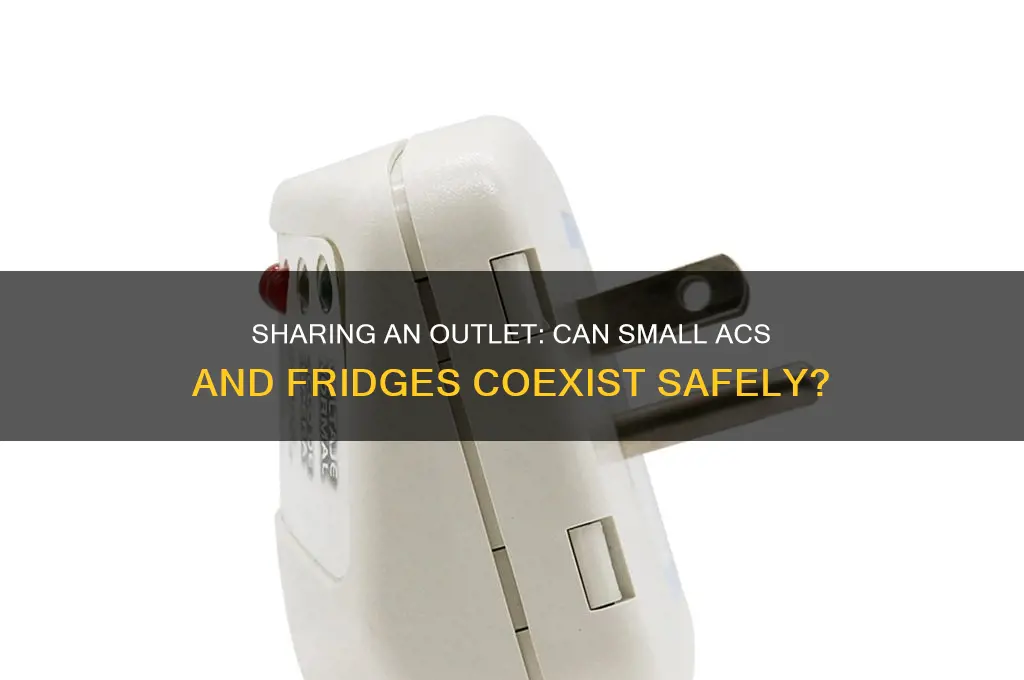 can a small air conditioner and refrigerator share an outlet