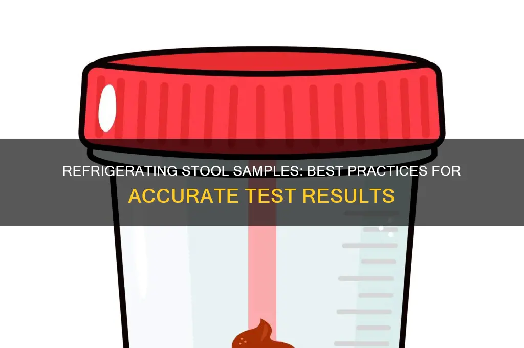 can a stool sample be refrigerated