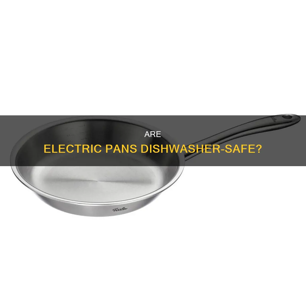 can a submersible electric pan be put into a dishwasher