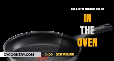 Tefal Titanium Pans: Are They Oven-Safe?