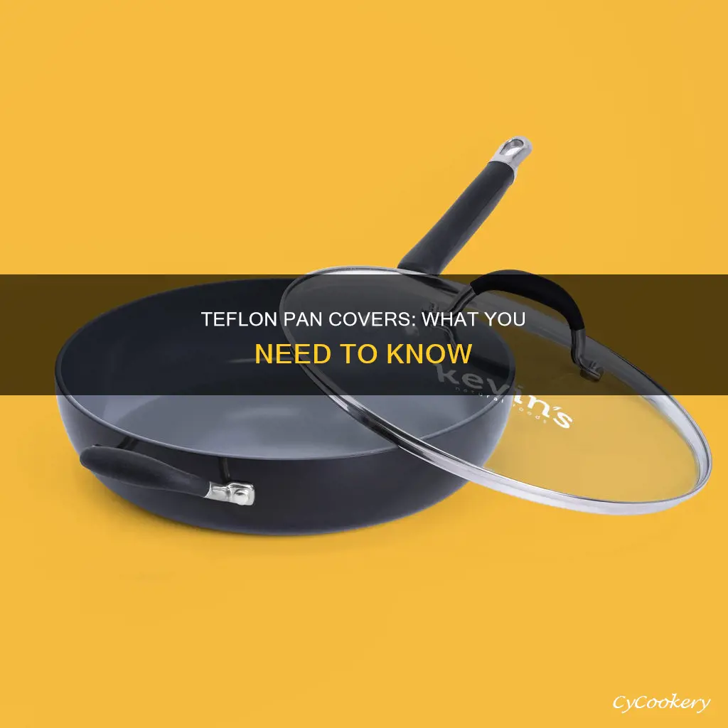 can a teflon pan cover