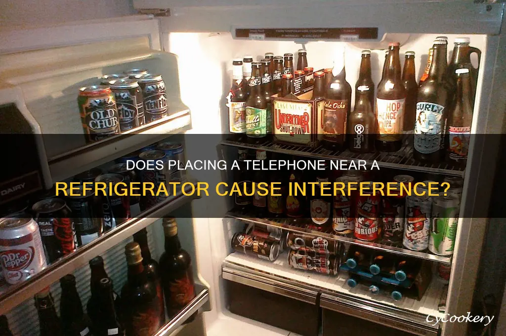 can a telephone near a refrigerator bother it