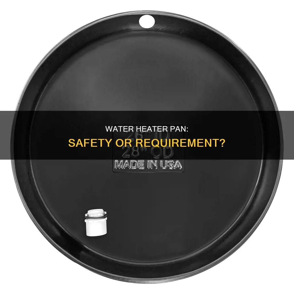 can a water heater sit in pan