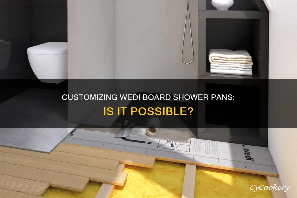 can a wedi board shower pan be cusyom shaped