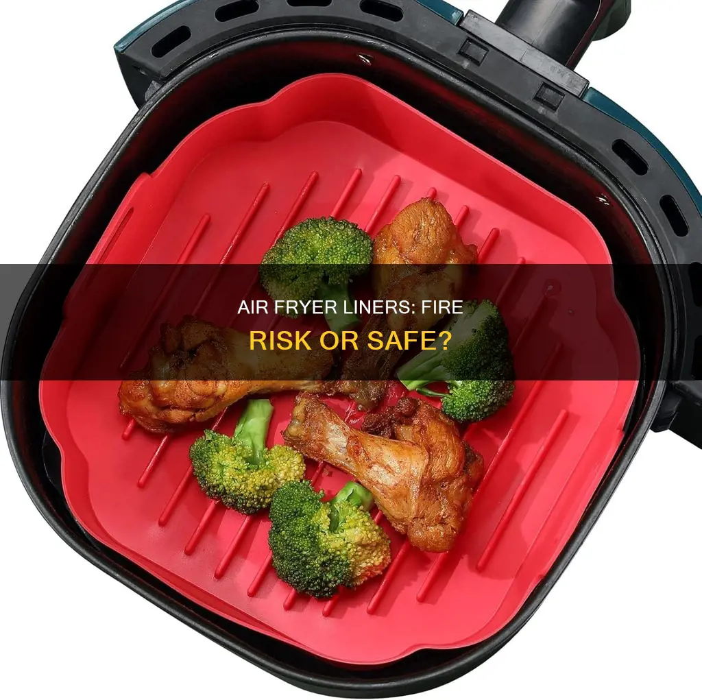 can air fryer liners catch fire