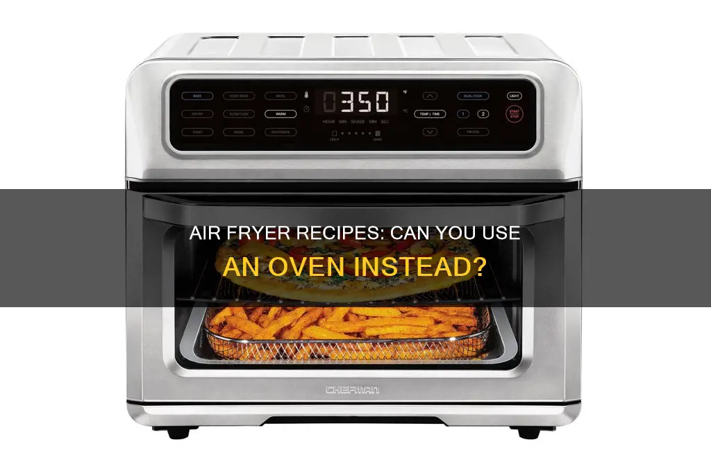 can air fryer recipes be done in the oven