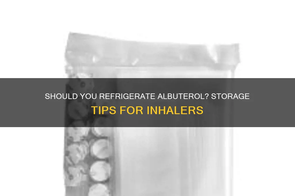can albuterol be refrigerated