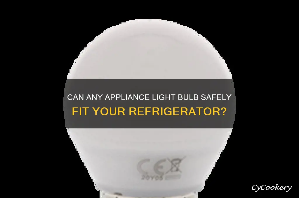 can all appliance light bulbs be used in a refrigerator