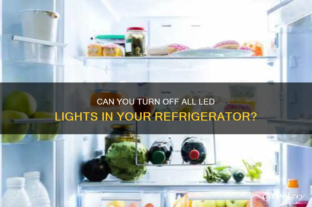 can all led lights in refrigerators be shut off