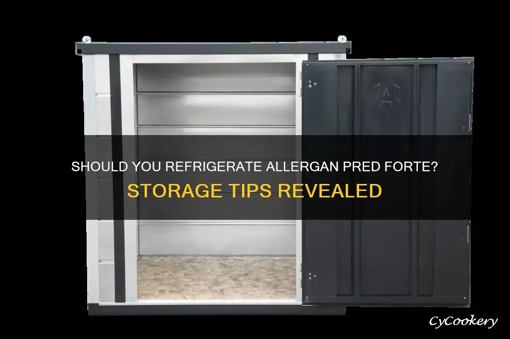can allergan pred forte be refrigerated
