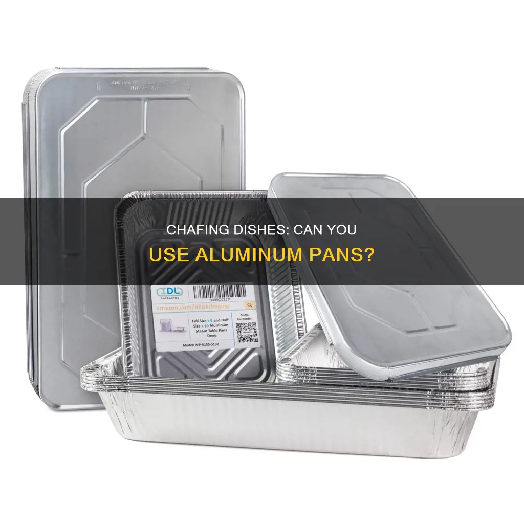 can aluminium pans be used to chafe