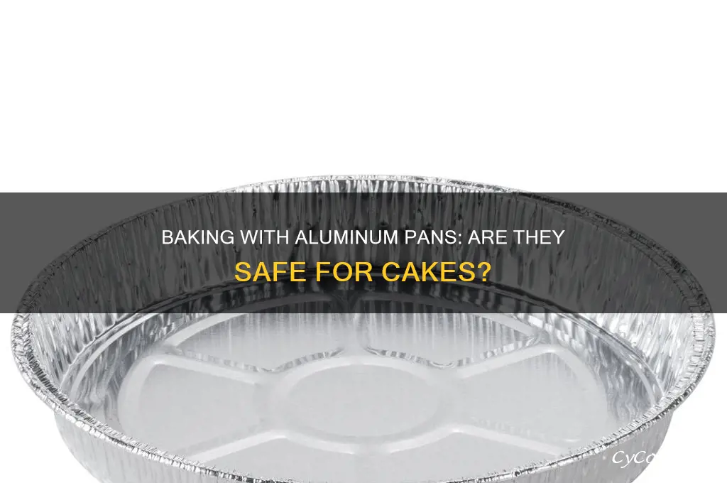 can aluminum pans be used for cakes