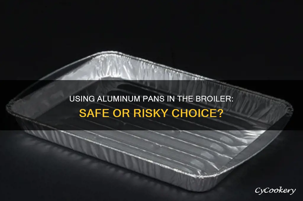 can aluminum pans be used in broiler