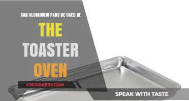 Aluminum Pans: Toaster Oven Safe or Not?