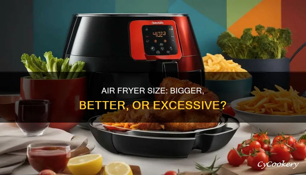 can an air fryer be too big