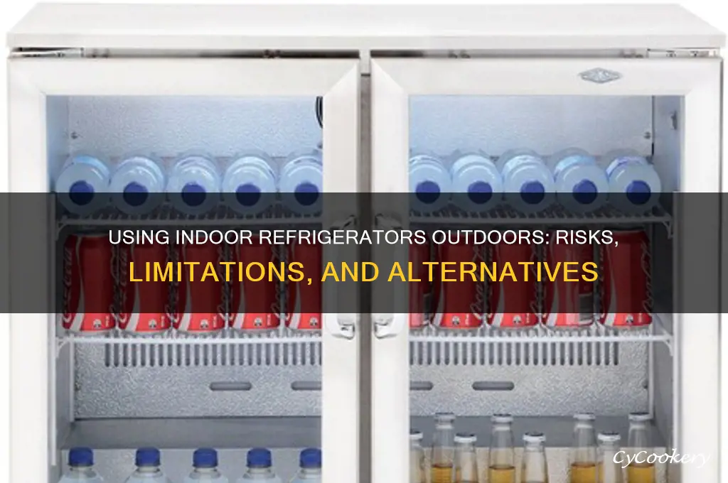 can an indoor refrigerator be used outdoors