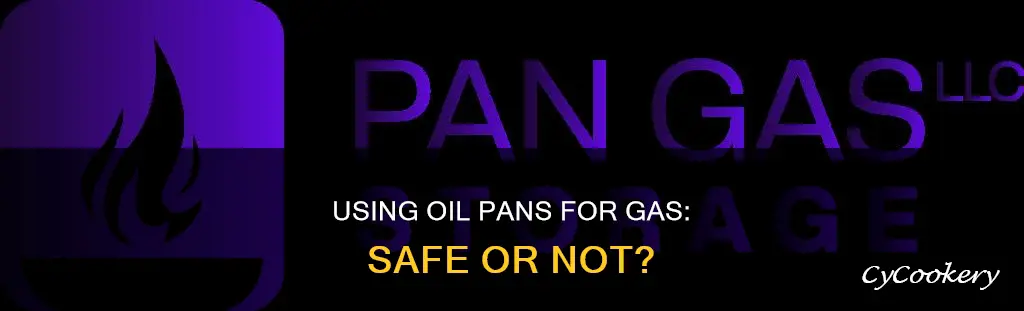 can an oil pan be used to hold gas