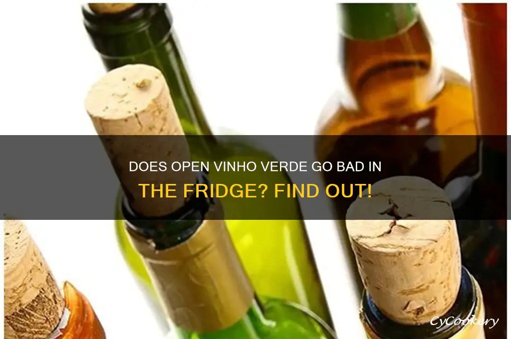 can an open bottle vino verde refrigerator bad