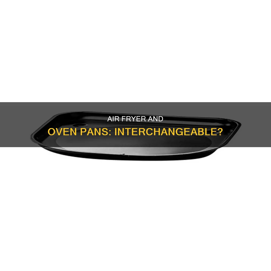 can an oven pan go in to an air fryer