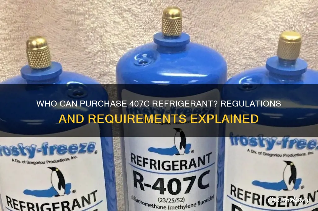 can anyone buy 407c refrigerant