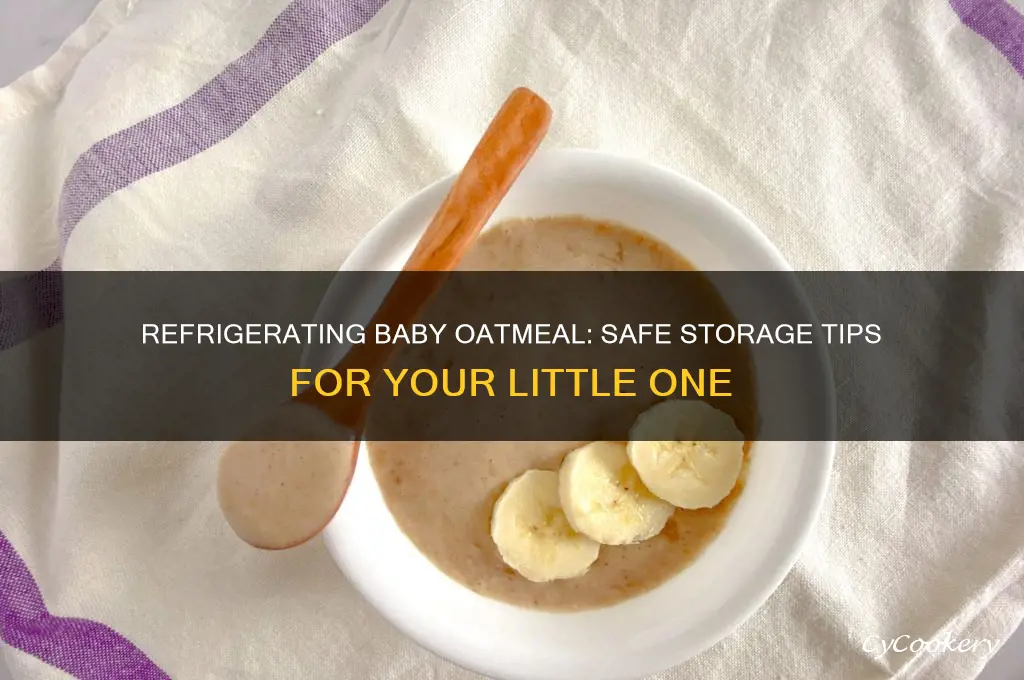 can baby oatmeal be refrigerated
