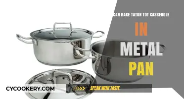 Baking Tator Tot Casserole: Metal Pan Safe?