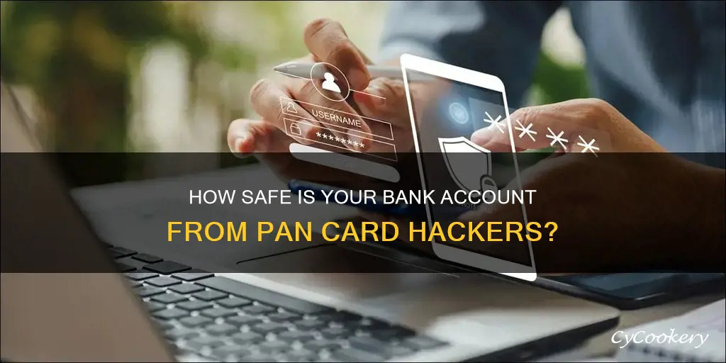 can bank account be hacked with pan card
