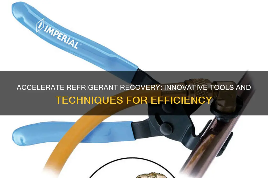 can be used to speed up refrigerant recovery