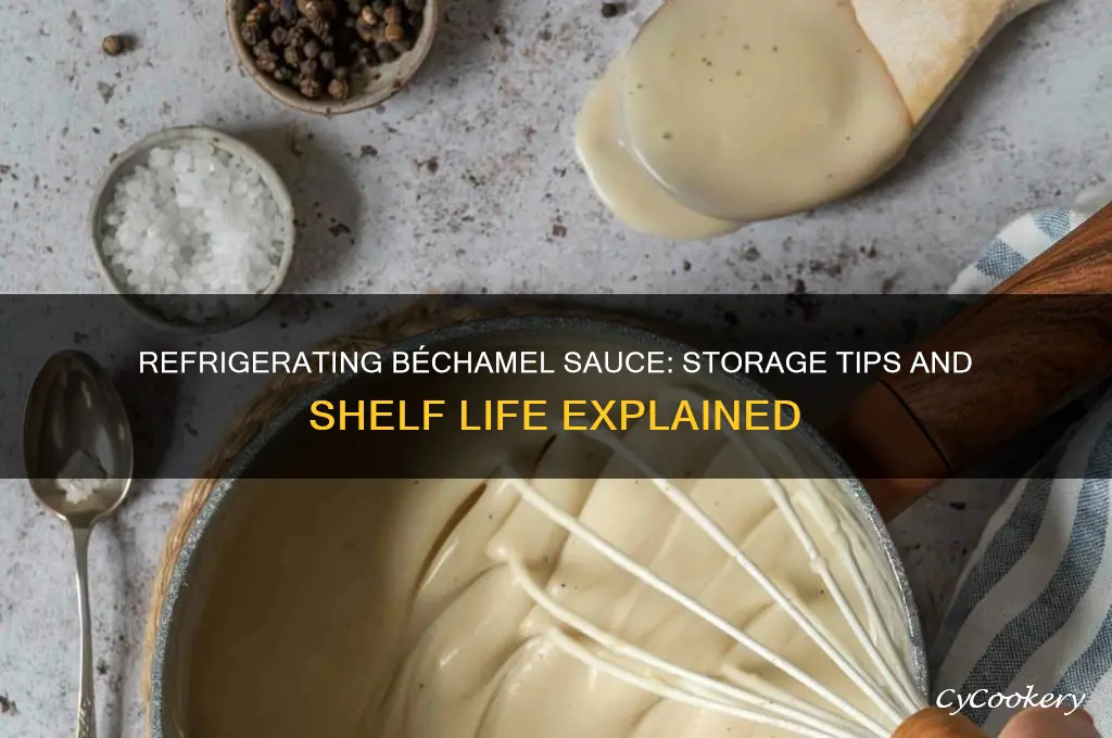 can bechamel sauce be refrigerated