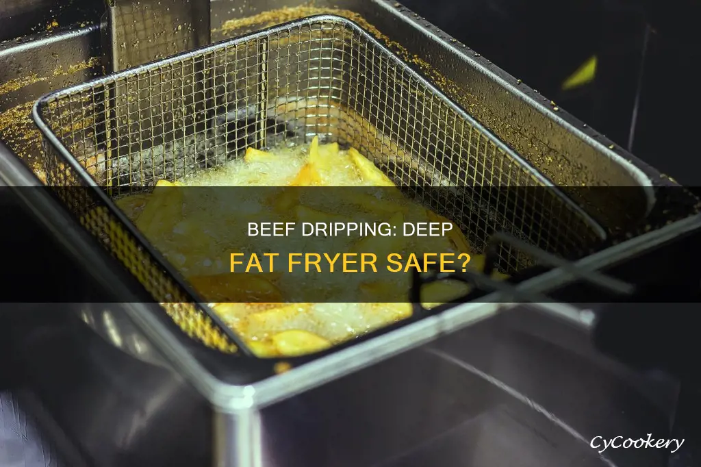 can beef dripping be used in deep fat fryer