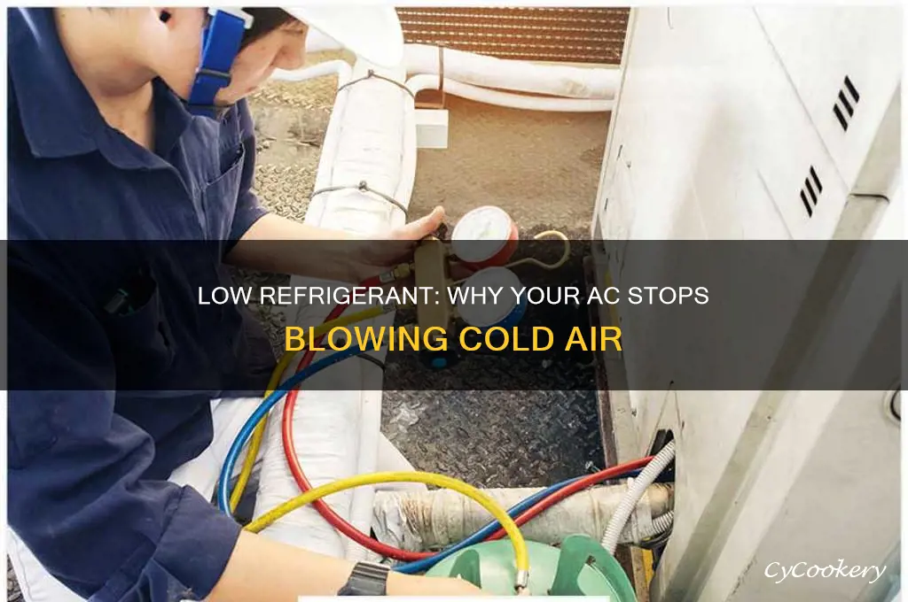 can being low in refrigerant cause ac to stop blowing