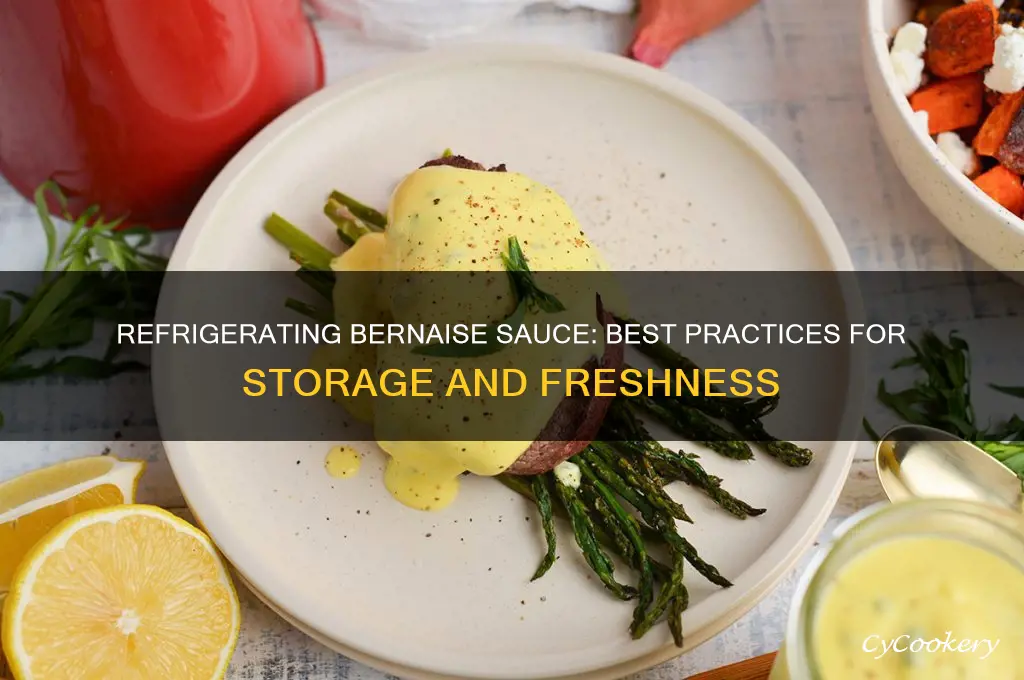 can bernaise sauce be refrigerated