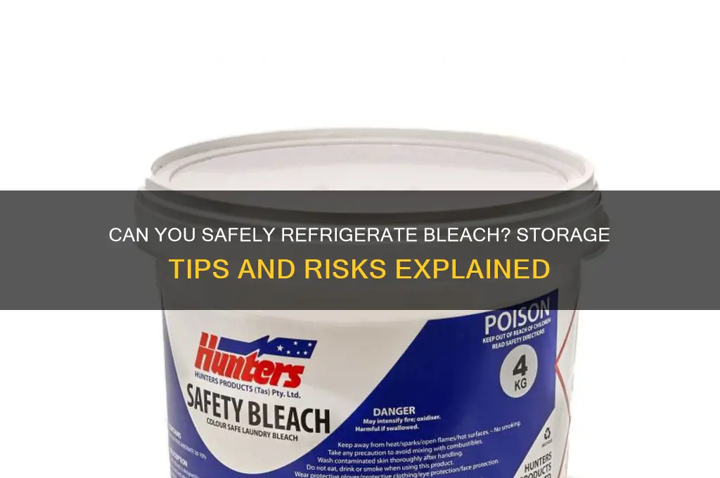 can bleach refrigerated