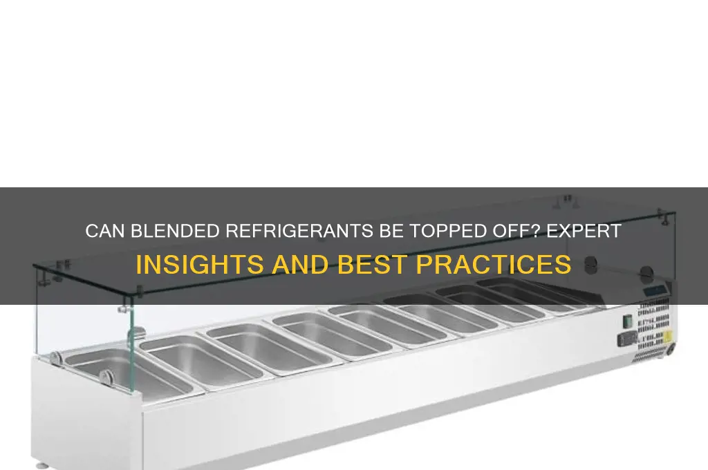 can blended refrigerants be topped off