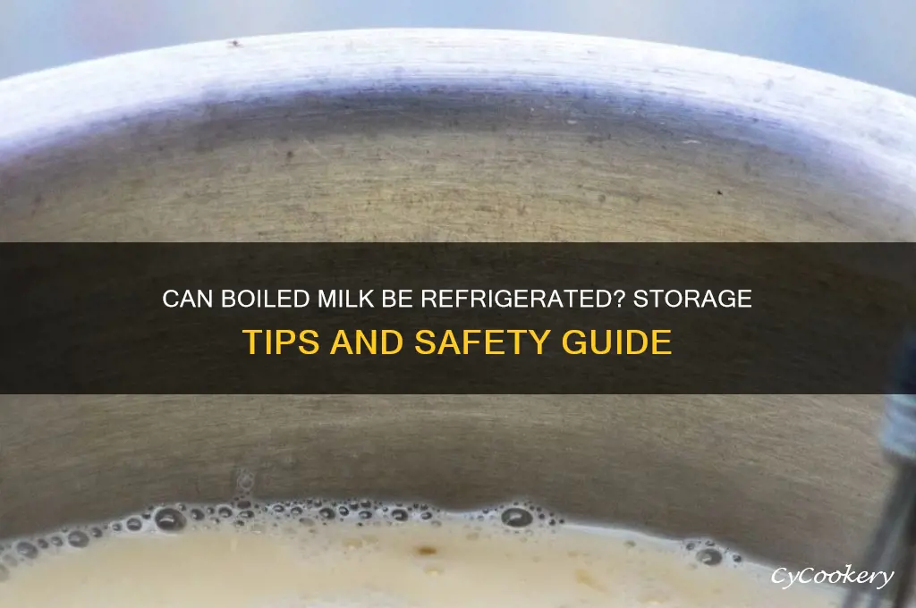 can boiled milk be refrigerated