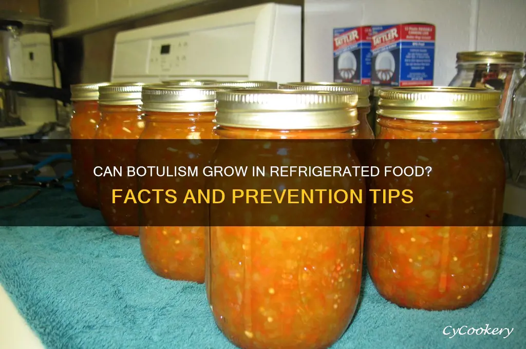 can botulism grow in refrigerated food