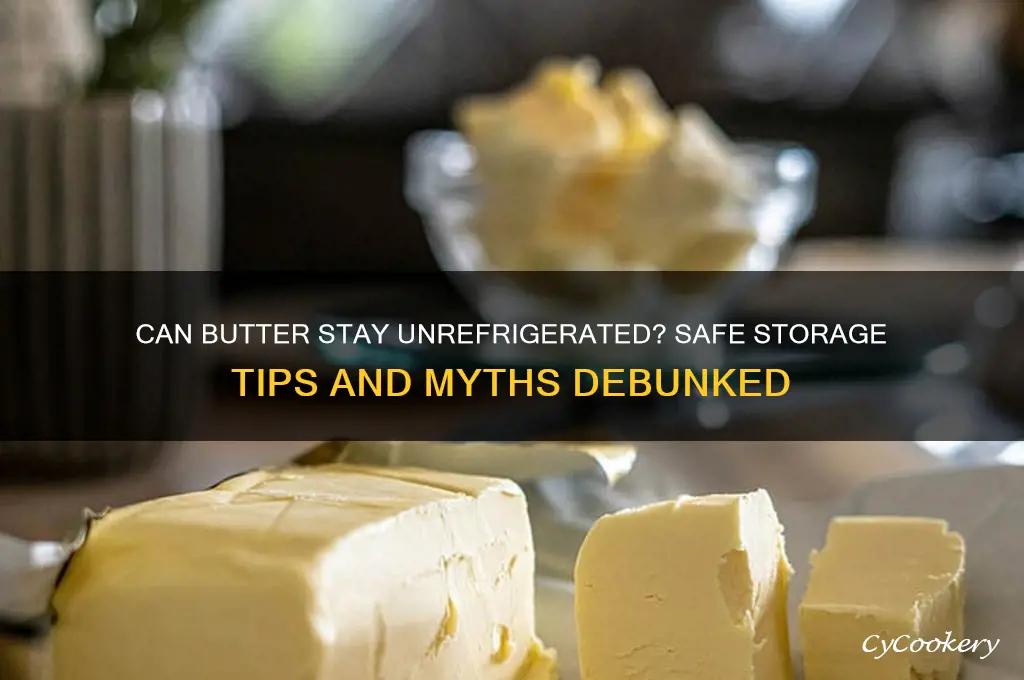 can butter be left out of the refrigerator